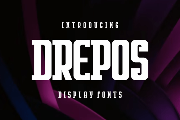 Drepos: A Modern Font for Dynamic Campaigns