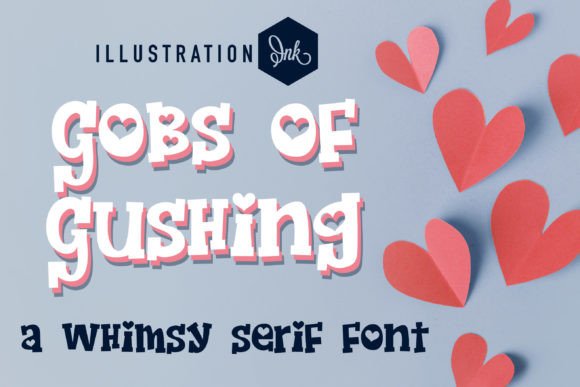 Gobs of Gushing: A Font for Digital Delight